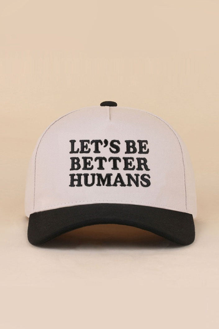 Let's Be Better Humans Hat
