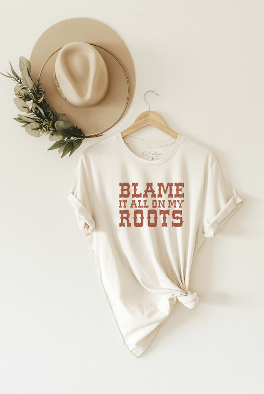 Blame It All On My Roots Graphic Tee